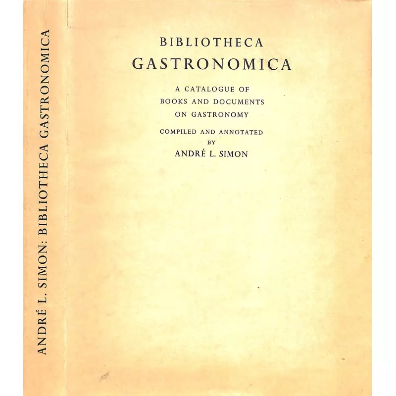 "Bibliotheca Gastronomica: A Catalogue Of Books And Documents On Gastronomy (INSCRIBED)" 1953 SIMON, Andre L.