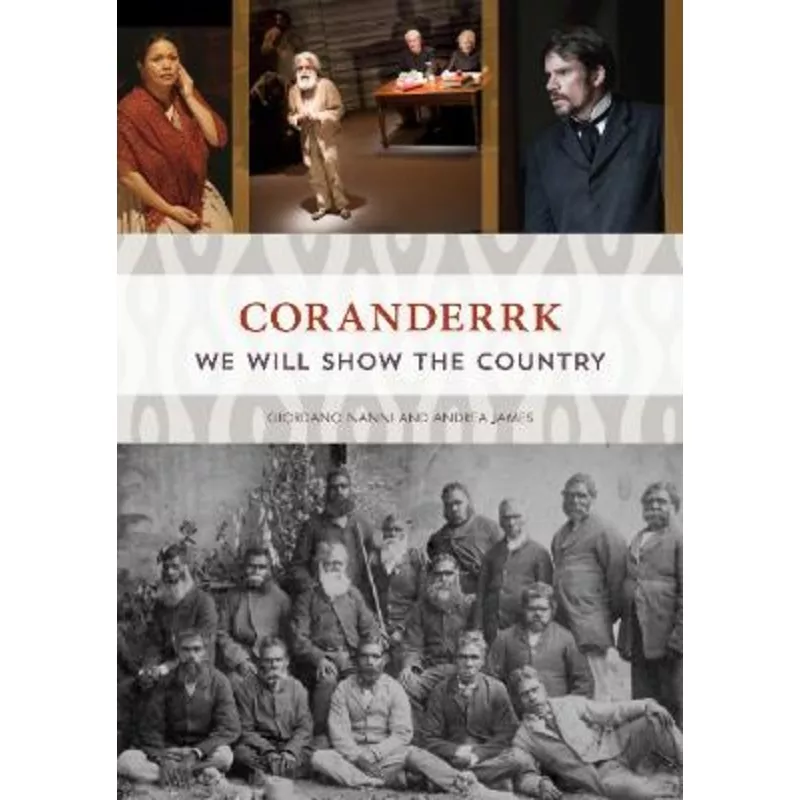 Coranderrk: We will show the country