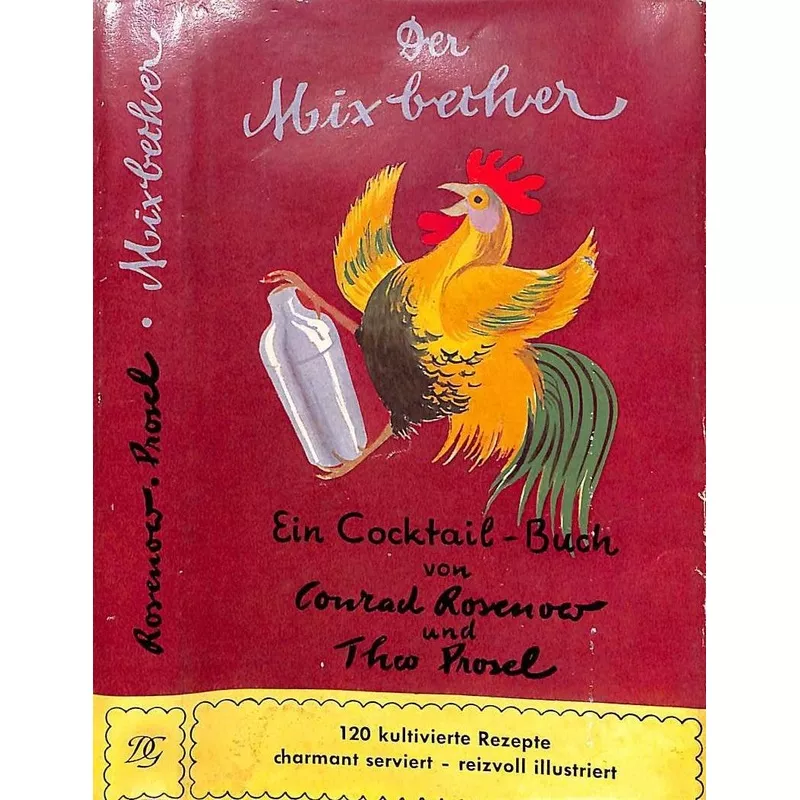 "Der Mixbecher Ein Cocktail-Buch" 1952 ROSENOW, Conrad und PROSEL, Theo
