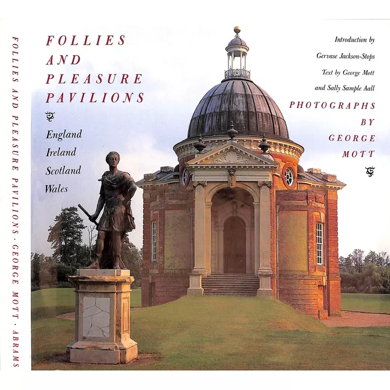 "Follies And Pleasure Pavilions: England, Ireland, Scotland, Wales" 1989 MOTT, George [text by]