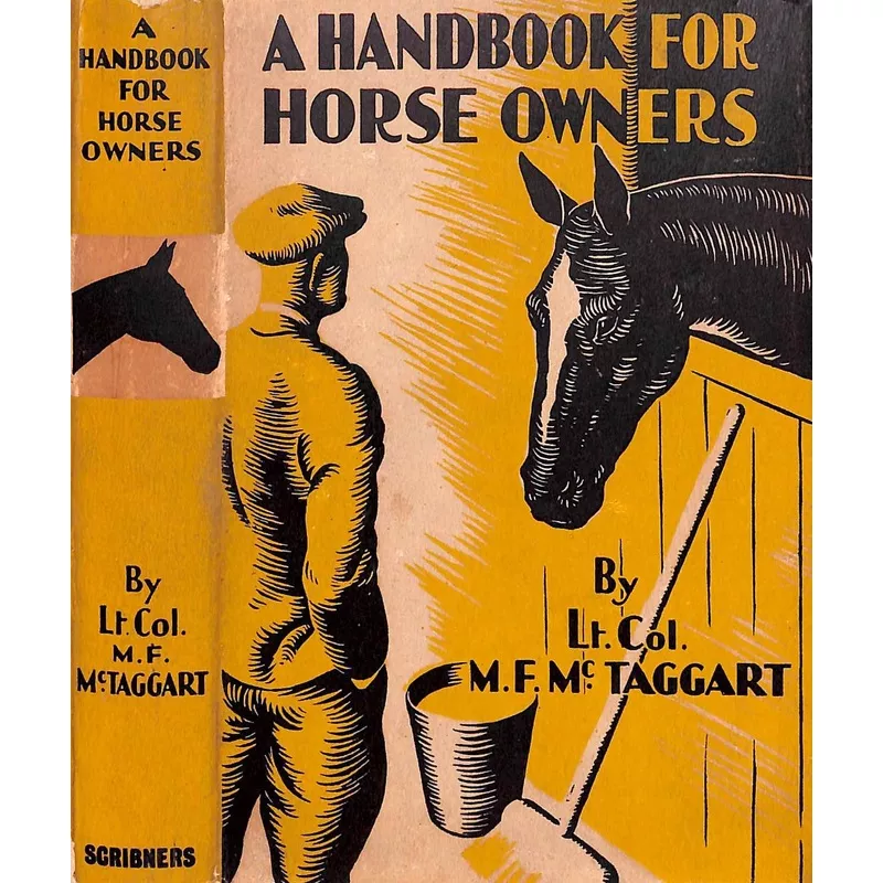 "A Handbook For Horse Owners" 1936 MCTAGGART, Lt. Col. M.F.