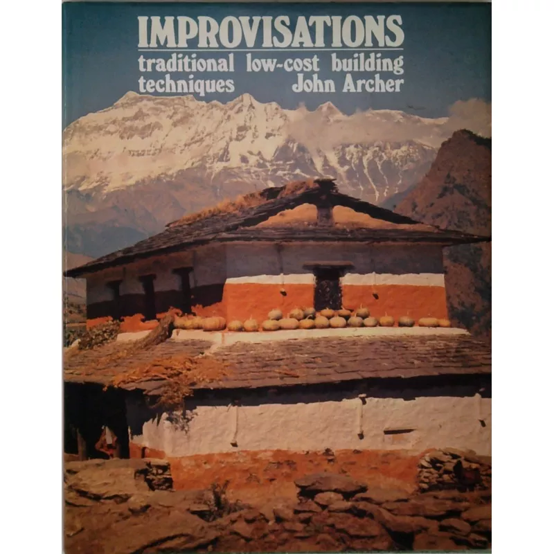 Improvisations: Traditional Low-Cost Building Techniques
