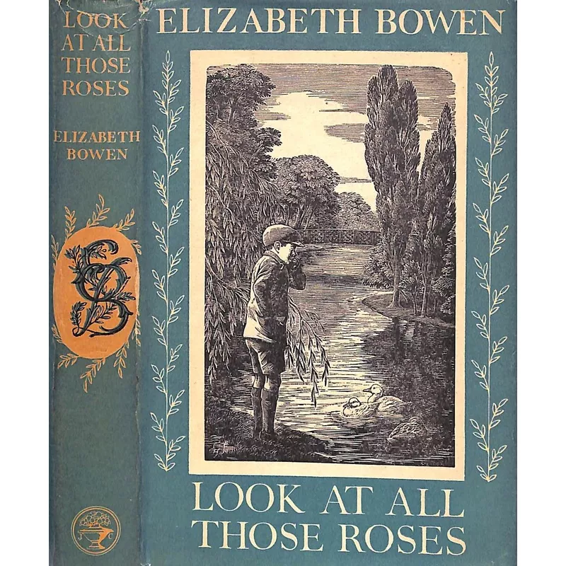 "Look At All Those Roses" 1951 BOWEN, Elizabeth