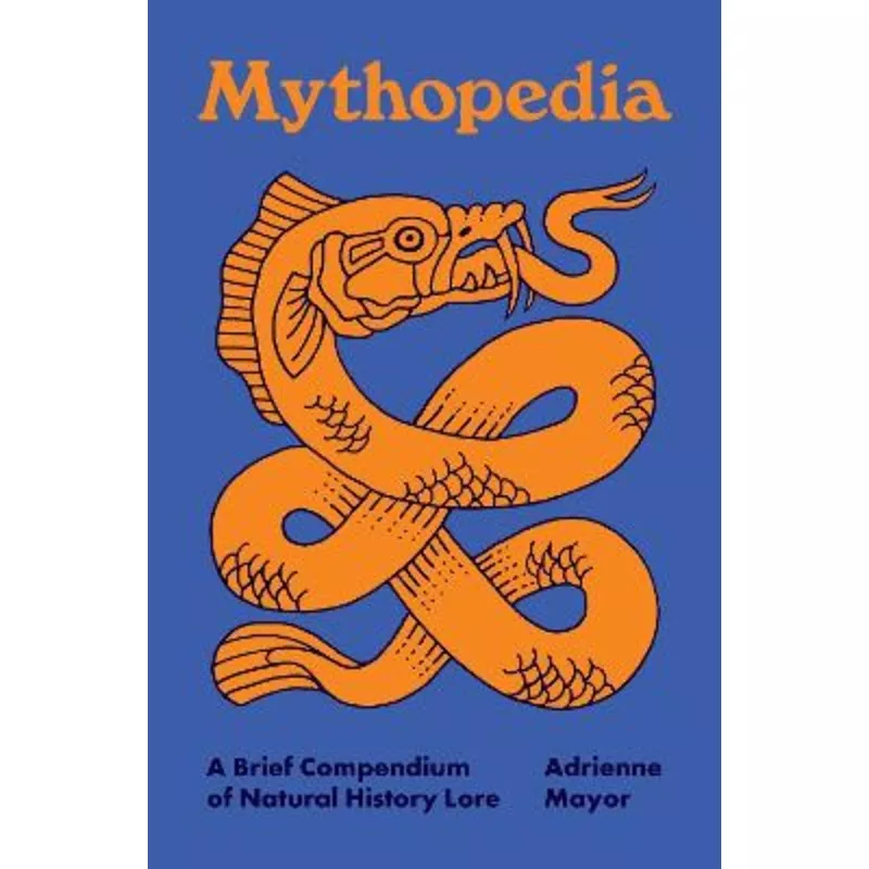 Mythopedia: A Brief Compendium of Natural History Lore