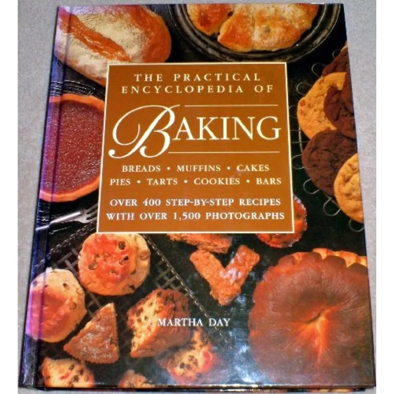 The Practical Ecyclopedia of Baking: Over 400 Step-by-step Recipes