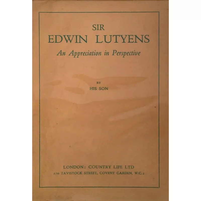 Sir Edwin Lutyens: An Appreciation In Perspective