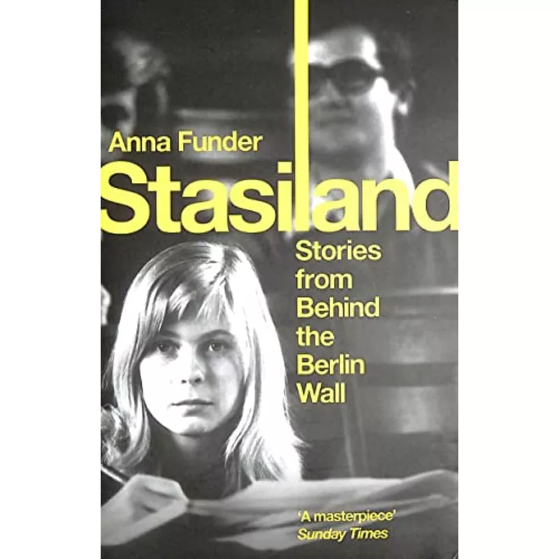 Stasiland: Stories from Behind the Berlin Wall